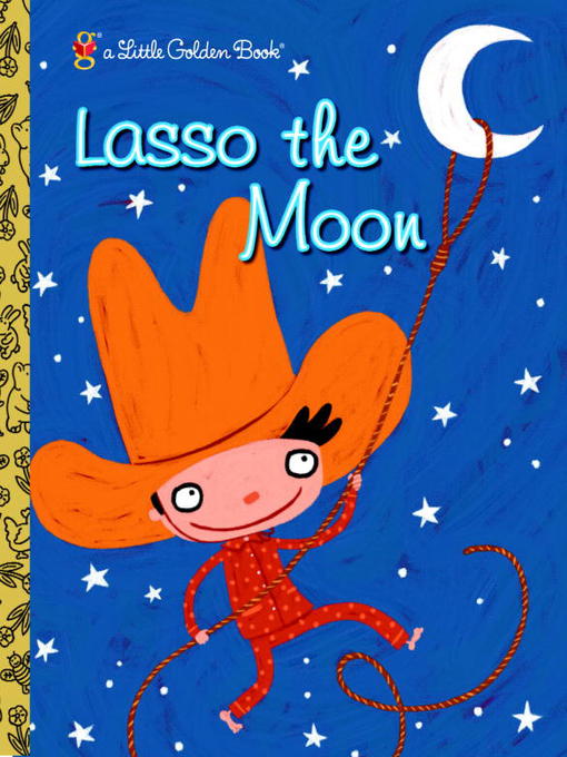 Title details for Lasso the Moon by Trish Holland - Available